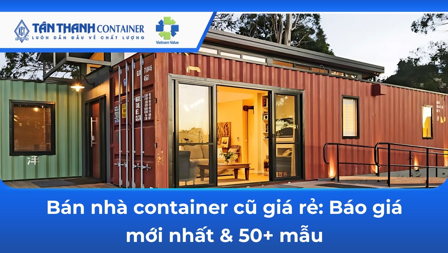 Bán nhà container cũ giá rẻ: Báo giá mới nhất & 50+ mẫu